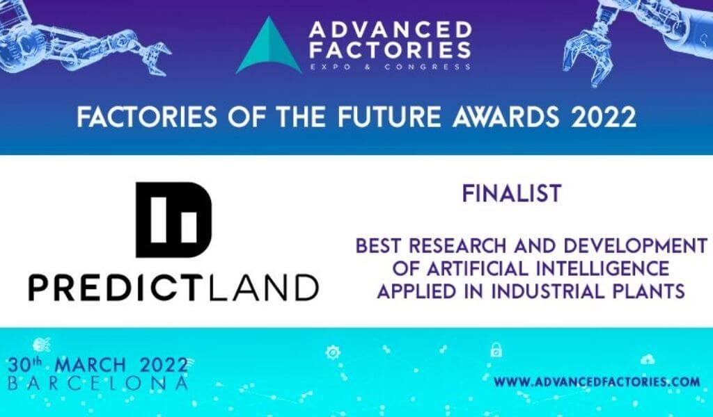 PredictLand finalista en los "Factories of the Future Awards" 2022 de Barcelona