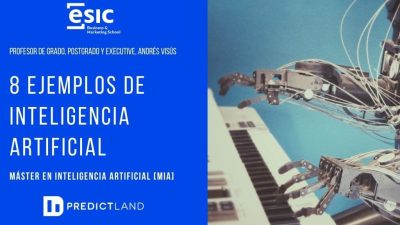 Entrevista ESIC: 8 casos de Machine Learning, por Andrés Visús, Director de Operaciones de PredictLand AI