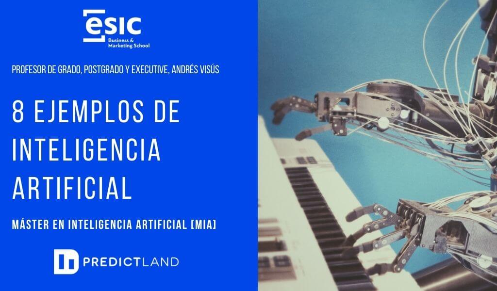 Entrevista ESIC: 8 casos de Machine Learning, por Andrés Visús, Director de Operaciones de PredictLand AI