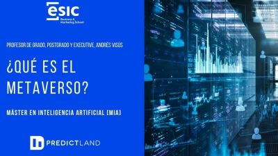 Entrevista ESIC: El Metaverso por Andrés Visús, Director de Operaciones de PredictLand AI